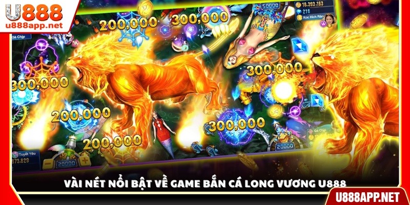 Tổng quan trò chơi Bắn Cá Long Vương tại U888