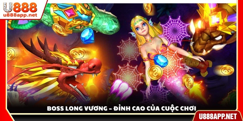 Long Vương – Trùm cuối mang lại phần thưởng khổng lồ