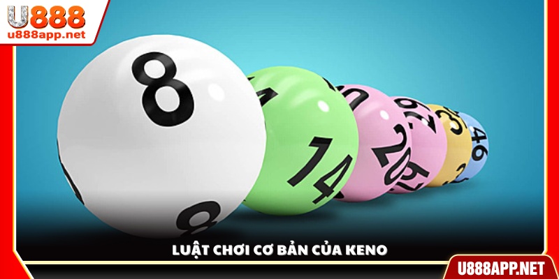 Quy tắc và cách chơi cơ bản trong trò Keno