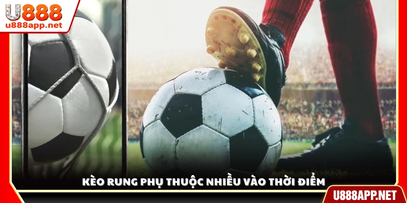 Thời điểm vào kèo rung đóng vai trò quyết định