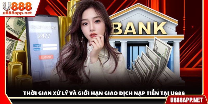 Chính sách về thời gian xử lý và giới hạn giao dịch 